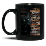I Am Your Friend Yor Partner Your Black Cat Black Gift Coffee Mug