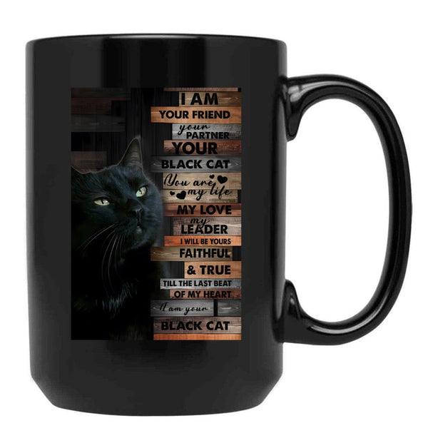 I Am Your Friend Yor Partner Your Black Cat Black Gift Coffee Mug - Black
