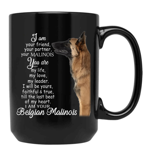 I Am Your Friend Your Partner Belgian Malinois Dog Black Coffee Mug, Gift Coffee Mug - Black