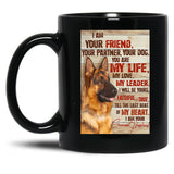I Am Your Friend Your Partner - Dog Lover Black Gift Coffee Mug