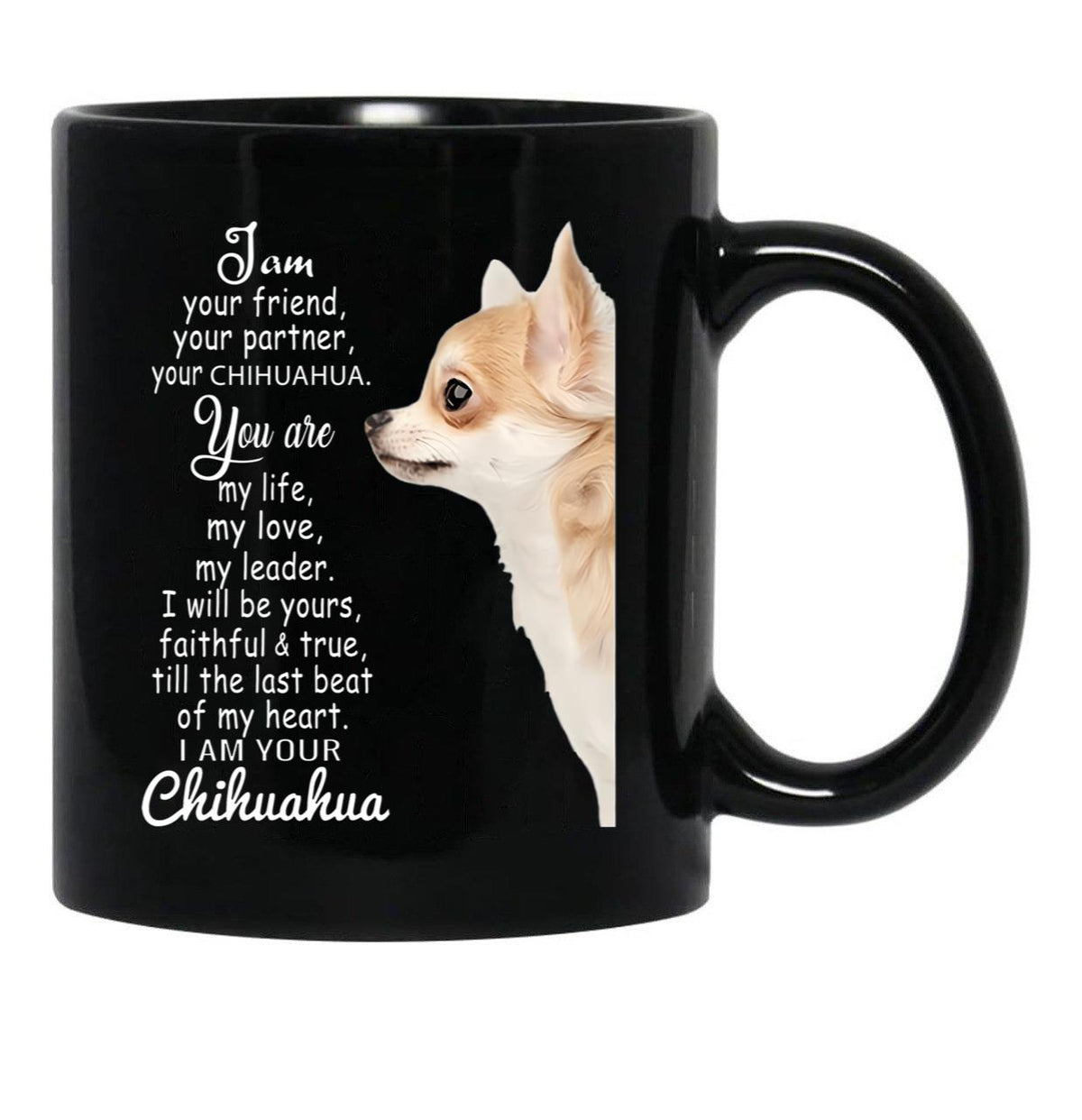 I Am Your Friend Your Partner Your Chihuahua Black Coffee Mug, Gift Coffee Mug - Black
