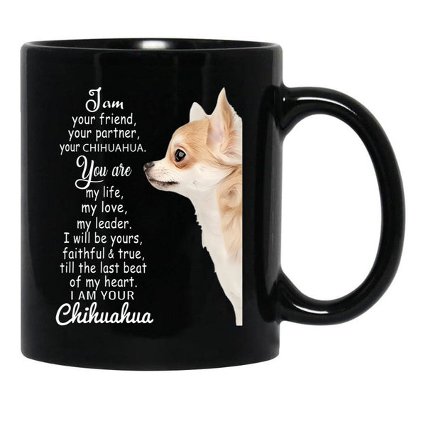 I Am Your Friend Your Partner Your Chihuahua Black Coffee Mug, Gift Coffee Mug - Black