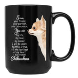 I Am Your Friend Your Partner Your Chihuahua Black Gift Coffee Mug - Black