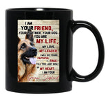 I Am Your Friend Your Partner Your Dog German Shepherd Black Gift Coffee Mug - Black