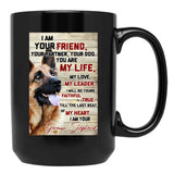 I Am Your Friend Your Partner Your Dog German Shepherd Black Gift Coffee Mug - Black
