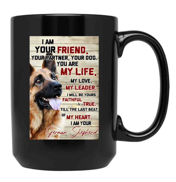 I Am Your Friend Your Partner Your Dog German Shepherd Black Coffee Mug, Gift Coffee Mug - Black
