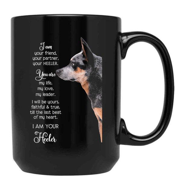 I Am Your Friend Your Partner Your Heeler Black Coffee Mug, Gift Coffee Mug - Black