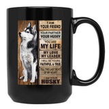 I Am Your Friend Your Partner Your Husky - I Am Your Husky Gift Husky Lovers Black Coffee Mug, Gift Coffee Mug - Black