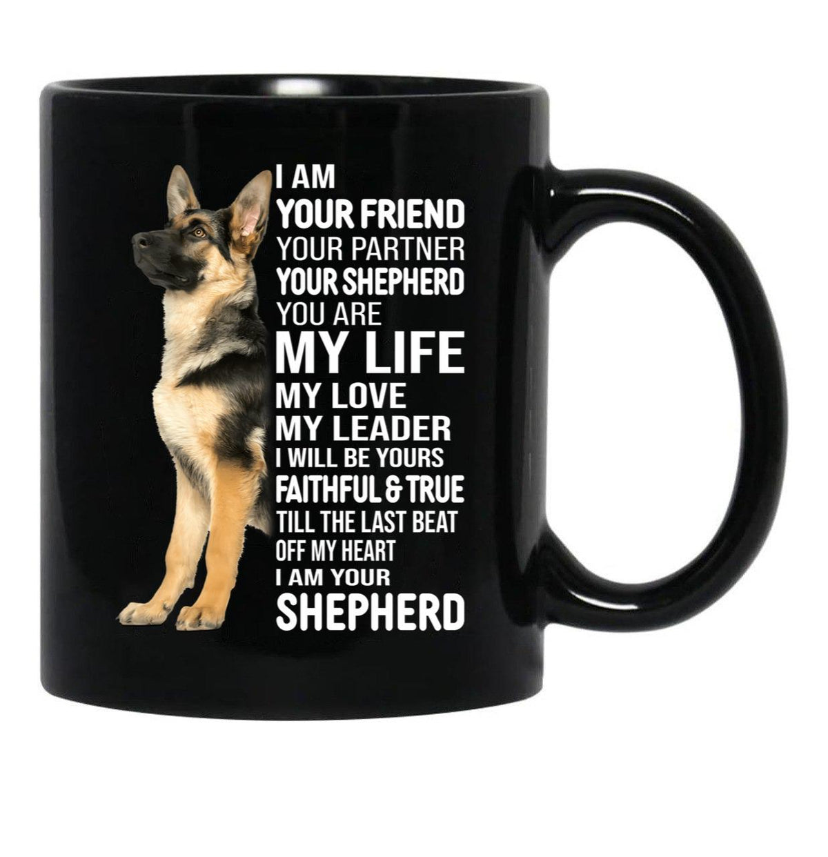 I Am Your German Shepherd Dog Black Coffee Mug, Gift Coffee Mug - Black