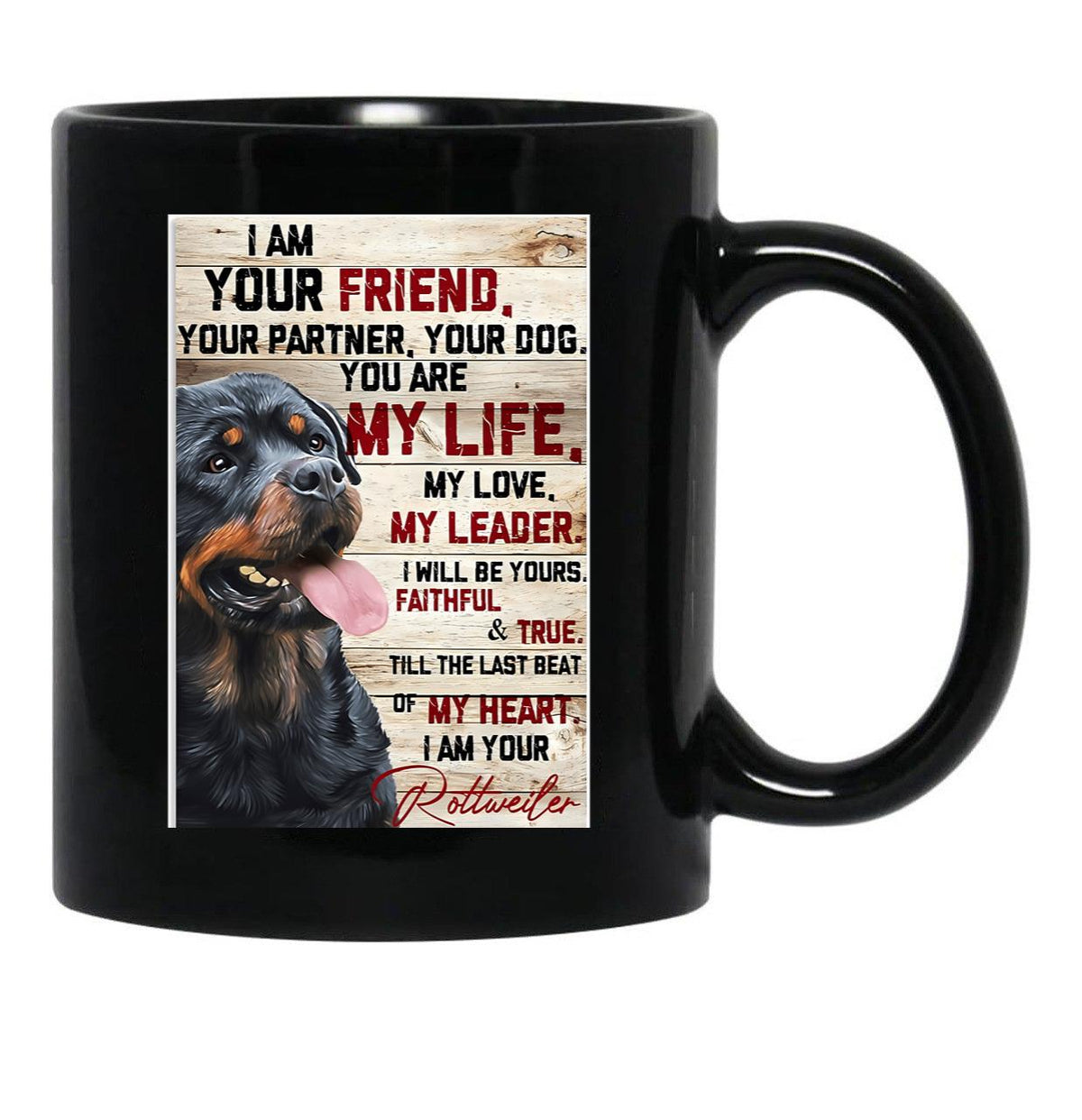 I Am Your Rottweiler Black Coffee Mug, Gift Coffee Mug - Black