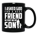 I Asked God For A Best Friend He Sent Me My Son Black Gift Coffee Mug - Black