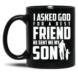 I Asked God For A Best Friend He Sent Me My Son Black Coffee Mug, Gift Coffee Mug