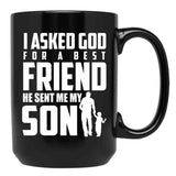 I Asked God For A Best Friend He Sent Me My Son Black Gift Coffee Mug - Black