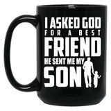 I Asked God For A Best Friend He Sent Me My Son Black Gift Coffee Mug