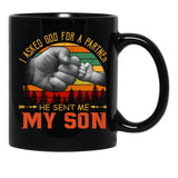 I Asked God For A Partner He Sent Me My Son Black Gift Coffee Mug - Black