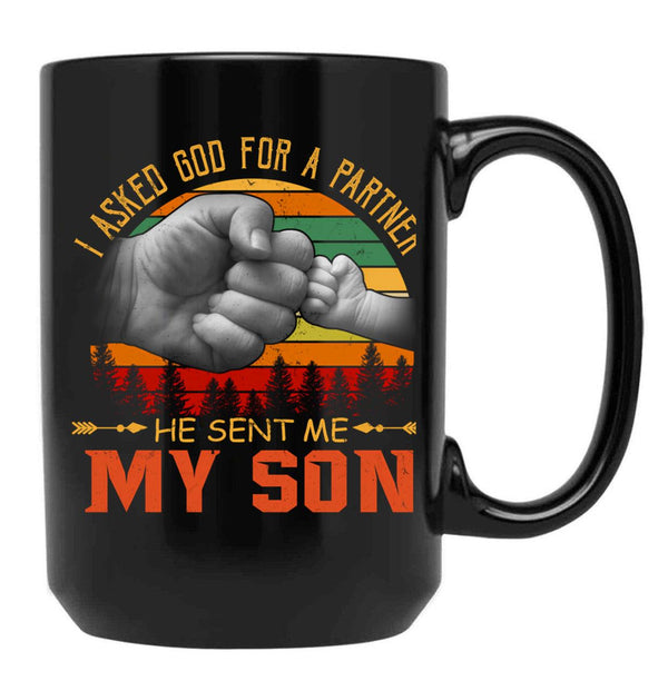 I Asked God For A Partner He Sent Me My Son Black Gift Coffee Mug - Black