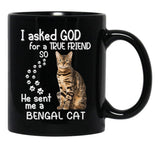I Asked God For A Tre Friend - Bengal Cat Black Gift Coffee Mug - Black