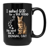 I Asked God For A Tre Friend - Bengal Cat Black Gift Coffee Mug - Black