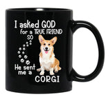 I Asked God For A Tre Friend - Corgi Black Coffee Mug, Gift Coffee Mug - Black