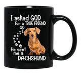 I Asked God For A Tre Friend - Dachshund Black Gift Coffee Mug - Black