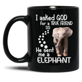 I Asked God For A Tre Friend - Elephant Black Coffee Mug, Gift Coffee Mug