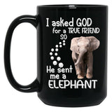 I Asked God For A Tre Friend - Elephant Black Gift Coffee Mug