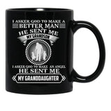 I Asked God To Make A Better Man He Sent Me My Grandson I Asked God To Make An Angle He Sent Me My Granddaughter Funny Gift Black Gift Coffee Mug - Black