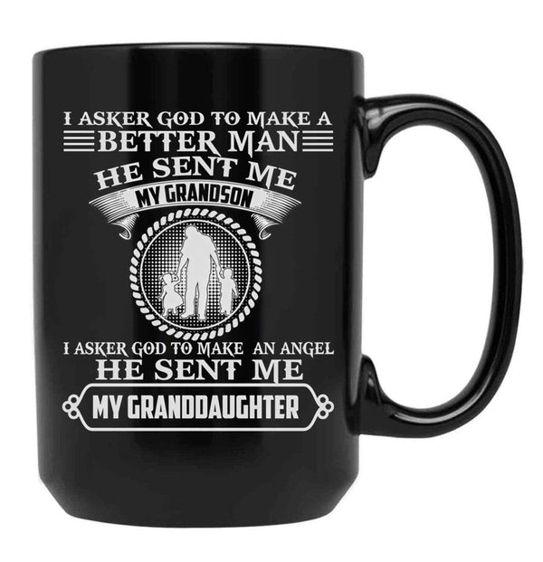 I Asked God To Make An Angle He Sent Me My Granddaughter Funny Gift Black Coffee Mug, Gift Coffee Mug - Black