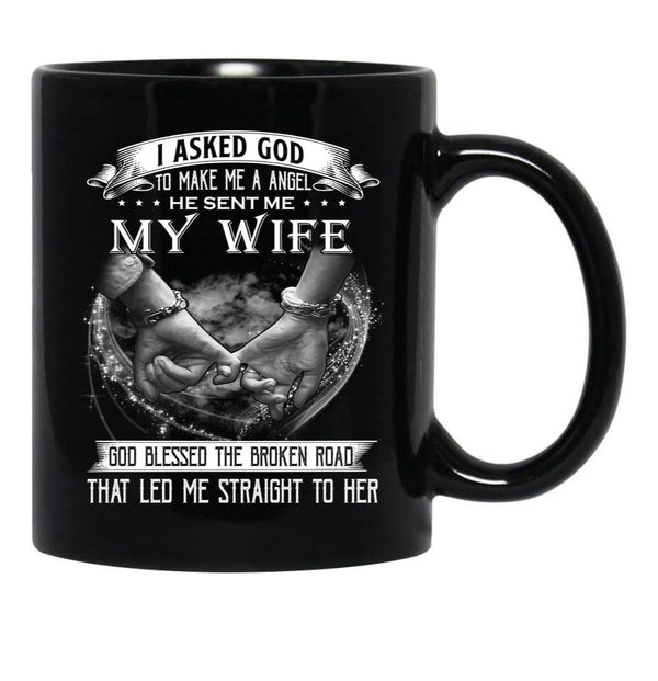 I Asked God To Make Me A Angel My Wife Black Coffee Mug, Gift Coffee Mug - Black