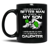 I Asked God To Make Me A Better Man He Sent Me My Son 95 Black Coffee Mug, Gift Coffee Mug