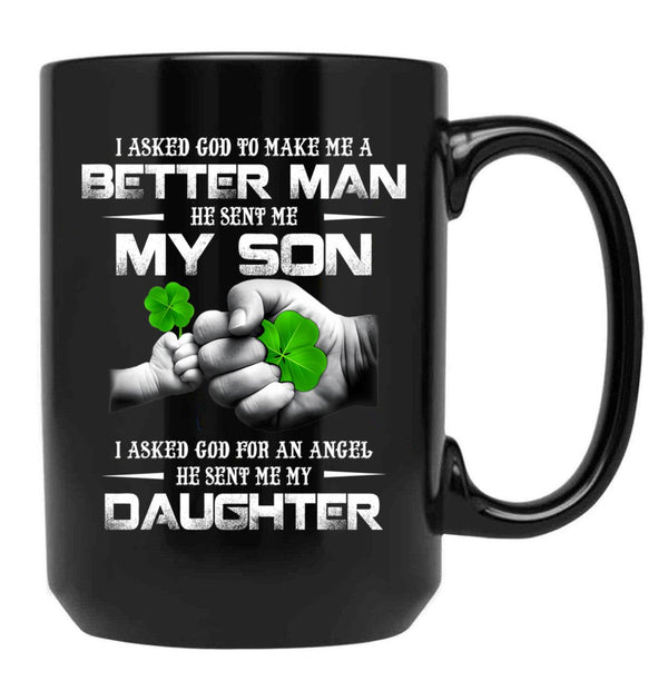 I Asked God To Make Me A Better Man He Sent Me My Son 95 Black Coffee Mug, Gift Coffee Mug - Black