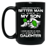 I Asked God To Make Me A Better Man He Sent Me My Son 95 Black Coffee Mug, Gift Coffee Mug