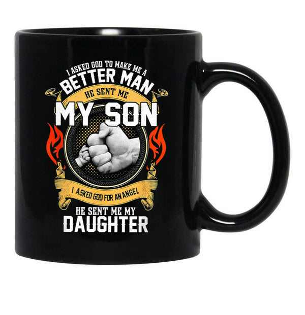 I Asked God To Make Me A Better Man He Sent Me My Son Black Coffee Mug, Gift Coffee Mug - Black