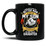 I Asked God To Make Me A Better Man He Sent Me My Son Black Gift Coffee Mug