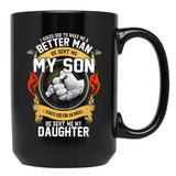 I Asked God To Make Me A Better Man He Sent Me My Son Black Gift Coffee Mug - Black