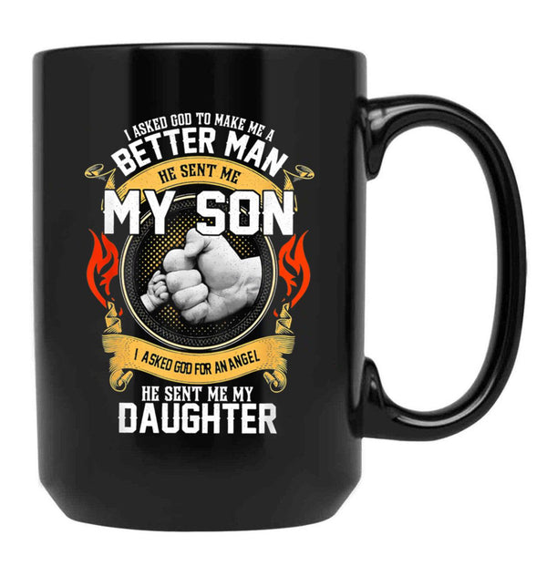 I Asked God To Make Me A Better Man He Sent Me My Son Black Coffee Mug, Gift Coffee Mug - Black