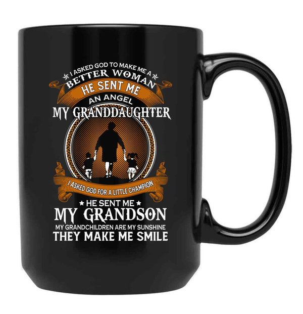I Asked God To Make Me A Better Woman He Sent Me An Angel My Granddaughter Funny Grandpa Cute Vintage Black Gift Coffee Mug - Black