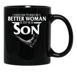 I Asked God To Make Me A Better Women He Sent Me A Son Black Gift Coffee Mug - Black