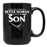 I Asked God To Make Me A Better Women He Sent Me A Son Black Gift Coffee Mug - Black