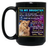 I Believe In You You Were Always Will Be The Best Thing My Daughter Black Gift Coffee Mug