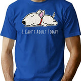 I Cant Adult Today T-Shirt for Men & Women, T-Shirts Graphic Tee - Blue