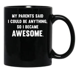I Could Be Anything Black Coffee Mug, Gift Coffee Mug - Black