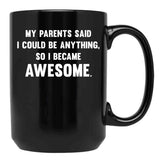 I Could Be Anything Black Coffee Mug, Gift Coffee Mug - Black