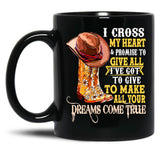 I Cross My Heart And Promise To Cowboy Black Coffee Mug, Gift Coffee Mug