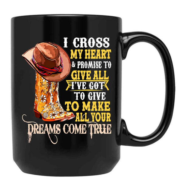 I Cross My Heart And Promise To Cowboy Black Gift Coffee Mug - Black