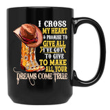 I Cross My Heart And Promise To Cowboy Black Coffee Mug, Gift Coffee Mug - Black