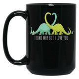 I Dino Why But I Love You Dinosaurier Lover Valentinstag Black Gift Coffee Mug