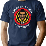 I Don'T Hate Fools I Pity Them T-Shirt for Men & Women, T-Shirts Graphic Tee - Navy