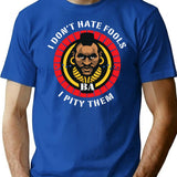 I Don'T Hate Fools I Pity Them T-Shirt for Men & Women, T-Shirts Graphic Tee - Blue