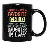 I Don'T Have A Favorite Child But If I Did It Would Most Black Coffee Mug, Gift Coffee Mug - Black